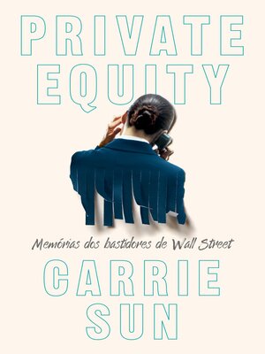 cover image of Private Equity – Memórias dos bastidores de Wall Street